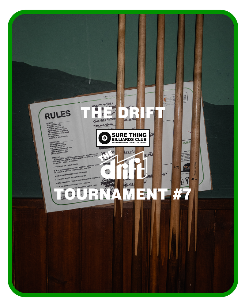 Sure Thing Billiards Club: The Drift // Tournament #7