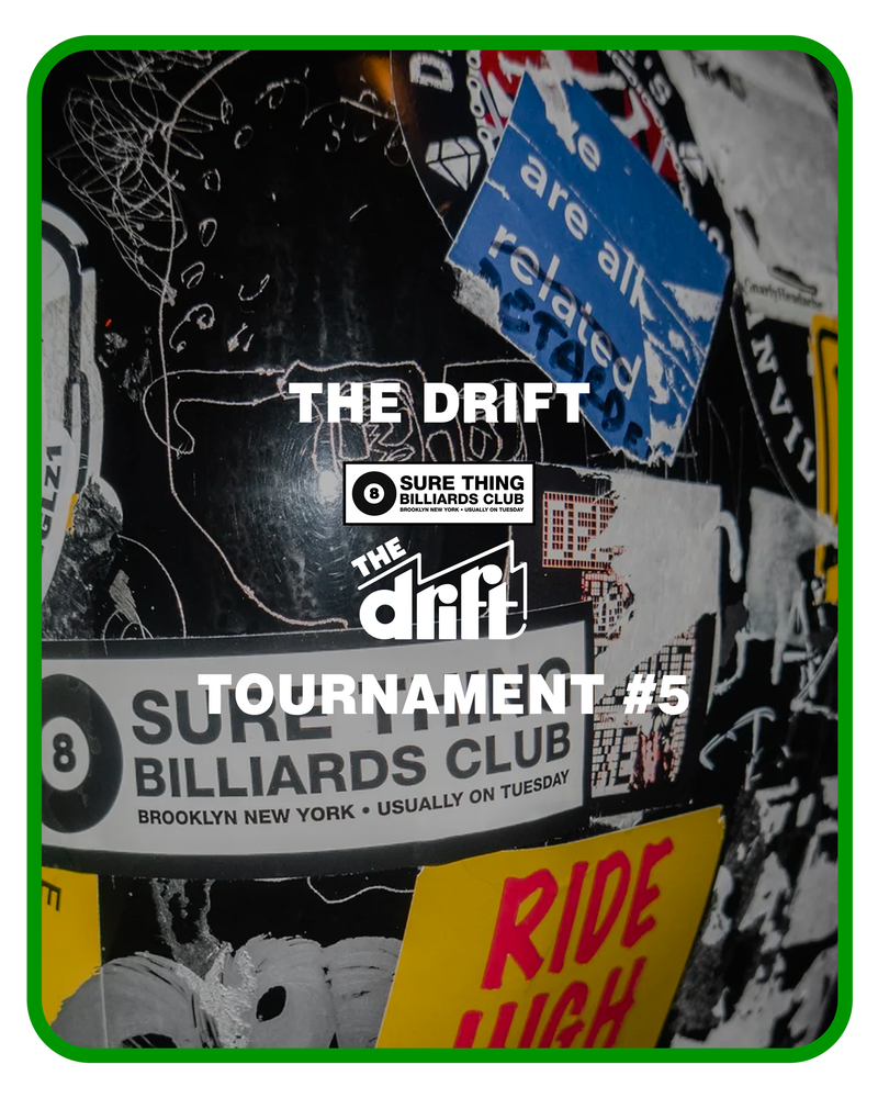 Sure Thing Billiards Club: The Drift // Tournament #5